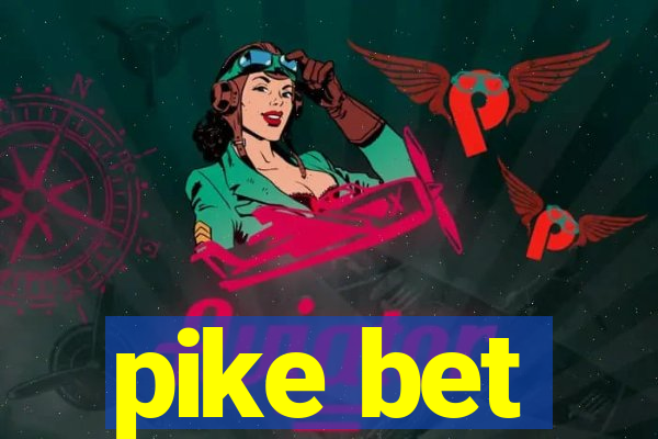 pike bet